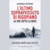 L’ultimo sopravvissuto di Rigopiano di Giampaolo Matrone | 25/09/2024 | Il Timone Libri