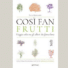 Così fan frutti di Luca Bergamin e Stefania Santoro | 4/06/2024 | Il Timone Libri