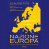 Nazione Europa di Claudio Tito | 6/05/2024 | Il Timone Libri