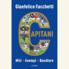 Capitani. Miti esempi bandiere di Gianfelice Facchetti | 8/04/2024 | Il Timone Libri