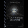 La stanza dell’acqua grigioverde di Claudio Secci | 5/10/2023 | Il Timone Libri