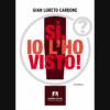 Sì, io l’ho visto! di Gian Loreto Carbone | 30/04/2025 | Il Timone Libri