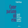 Come parlano gli eroi. I grandi discorsi nel cinema, in politica, nello sport di Paolo Braga | Il Timone Libri