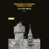 La vita mala di Gianluca Tenti e Pierangelo Sapegno | Il Timone Libri