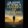 I bambini di nessuno di Giuseppe Petrarca | Il Timone Libri
