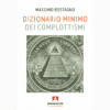 Dizionario minimo dei complottismi di Massimo Rostagno | Il Timone Libri