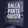 Dalla parte giusta. Storie di eroi sconosciuti delle forze di polizia di Gennaro Capoluongo | Il Timone Libri